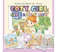 Girl Daily Life Coloring Book for Girls - Cute Cozy Kawaii Activity & Moments Coloring Book with Sweet Seasonal Scenes, Summer Fun, Beach, Pets, ... Fun Activities & Relaxing Pages for Girls)