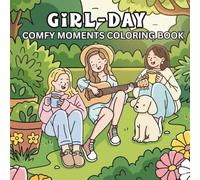 Girl-Day: Comfy Moments Coloring,mindful girl days, relaxing coloring for adults teens gentle self-care scenes.