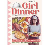 Girl Dinner Cookbook: The Ultimate Guide to Effortless Lazy-Girl Meals: 27 No-Cook, Viral Snack Plates, Charcuterie Boards & Sweet Treats Ready in 10 ... Self-Care Recipes & Shopping List Included