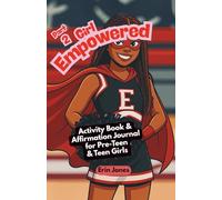 Girl Empowered Part 2: Activity Book and Affirmation Journal for Pre-Teen and Teen Girls (Girl Power)