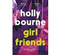 Girl Friends: the unmissable, thought-provoking and funny new novel about female friendship