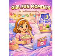 Girl fun moments: cute and fun coloring book
