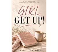 GIRL, GET UP!: A 60-day devotional for the woman who’s been knocked down, but knows God isn’t finished with her yet