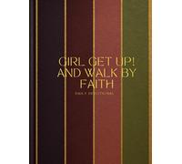 Girl Get Up! And Walk By Faith: Daily Devotional (Made For More)
