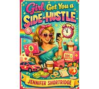 GIRL, GET YOU A SIDE HUSTLE