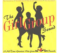 Girl Group Sound: 25 All Time - Girl Group Sound: 25 All Time