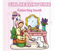 Girl Healing Time: A Bold and Easy Coloring Book for Self-Care Vibes