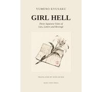 Girl Hell: Three Japanese Tales of Lies, Letters and Revenge (Translated