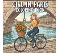 Girl In Paris Coloring Book: A Bold and Easy Cozy Girl Coloring Book with Cute Parisian Streets, Comfy Room Designs, and Relaxing Aesthetic Vibes for Adults and Teens