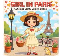 Girl in Paris: Cute and Comfy Coloring Book for Adults and Teens Featuring Cozy Parisian Moments, Historical Elegance, and Vintage Fashion Elements for Relaxation and Stress Relief