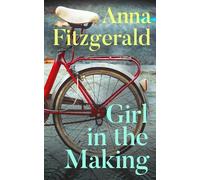 Girl in the Making: A powerful coming of age novel of girlhood in a world not made for girls