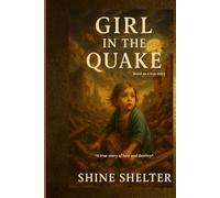 Girl in the Quake: A True Story of Love and Destiny After the Nepal Earthquake