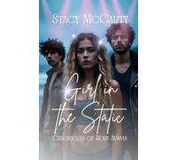 Girl in the Static (Chronicles of Arora Adams)