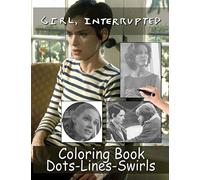 Girl Interrupted Dots Lines Swirls Coloring Book: Girl Interrupted Stunning Dots-Lines-Swirls Activity Books For Kids And Adults