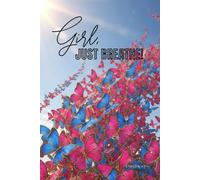 Girl, just breathe: Rest & Reset Journal