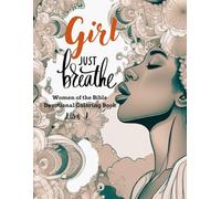 Girl, Just Breathe: Women of the Bible Devotional Coloring Book