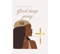 Girl, Keep Going : A Daily Journal for Motivation & Reflection