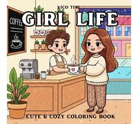 Girl Life: Coloring Book for Adults and Teens Featuring Cute Aesthetic Girls, Cozy Moments, Self-Care Scenes, and Simple Relaxing Designs