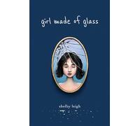 Girl Made of Glass: Volume 16