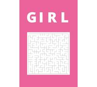 Girl Maze Book: Maze Book for Girls, Teens, Girl Boss and More | 6x9 inches, 110 pages | 50+ Puzzles | Gift for Besties, Vacations, Holiday, Celebrations, Travel and Leisure Times