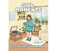 Girl Moment: Coloring Book for Adults and Teens with Daily Activities for Relaxation
