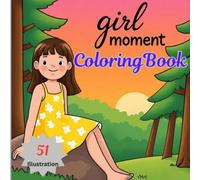 Girl Moment Coloring Book For Kids and Adult: Relaxing Coloring Book | Bold & Easy | A Creative Vivid Colored Outlines for Relaxation & Stress Relief | # 41 (Various Coloring Book Series)