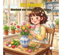 Girl Moment - Kleurboek voor Volwassenen & Tieners: Schattige kawaii kleurpagina’s van gezellige dagelijkse momenten - ochtendritme, bakken, zelfzorg, lezen en meer