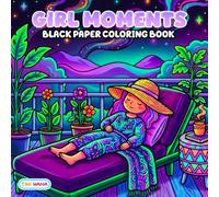 Girl Moments Black Paper Coloring Book: Cute Everyday Activities, Cozy Lifestyle Scenes, and Charming Fashion Designs