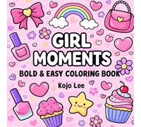 Girl Moments: Bold & Easy Coloring Book for Women, Mom, and Girls