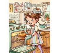 Girl Moments Coloring Book: A Relaxing Coloring Book for Teens and Adults Featuring Cute Everyday Scenes and Positive Vibes