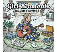 Girl Moments | Coloring Book for Adults, Kids and Teens Featuring Everyday Girly Activities for Relaxation