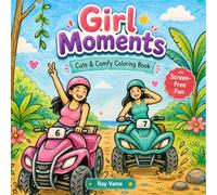 Girl Moments: Coloring Book for Teens and Adults Featuring Adventurous Life of a Girl in the World