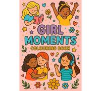 Girl Moments Colouring Book