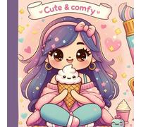 Girl Moments Cute and Comfy Coloring Book: Adorable and Relaxing Coloring Pages for Girls - Fun, Cozy, and Wholesome!