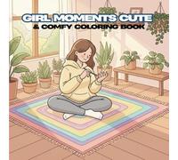 Girl moments: cute & comfy coloring book