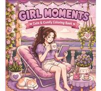 Girl Moments: Cute & Comfy Coloring Book (Cozy Girls Series)
