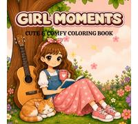 Girl Moments: Cute & Comfy Cozy Coloring Book for Teens and Adults