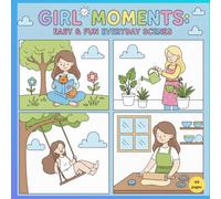 Girl Moments: Easy & Fun Everyday Scenes