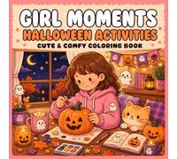 GIRL MOMENTS HALLOWEEN ACTIVITIES: Coloring Book for Adults and Teens Featuring Halloween Things & Cute Girls Living a Cozy Homebody Life