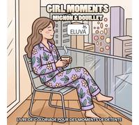 Girl Moments - Mignon & Douillet: Livre de Coloriage pour des moments de détente: Un recueil de 60 dessins épurés au format carré pour explorer la créativité dans un style Bold & Easy.