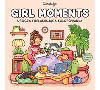 Girl Moments. Urocza i relaksująca kolorowanka