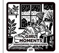 Girl Moments Vol. 1: Monochrome Coloring Book for Adults & Teens - 50 Bold & Easy One-Color Designs | Cozy Daily Activities & Simple Joys