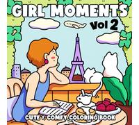 Girl Moments: Vol.2 Cozy Hygge Coloring Book with Daily Life Designs for Adults and Teens Stress Relief and Relaxation