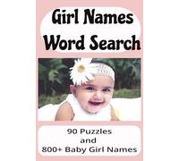 Girl Names Word Search: 90 Puzzles and 800+ Baby Girl Names