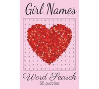 Girl Names Word Search: Fun puzzles pages filled with 495 girl names! Interesting word searches for adults, teens and seniors.