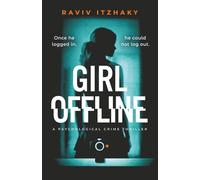 Girl Offline: A Psychological Crime Thriller