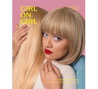 Girl On Girl – Arte y fotografía en la era de la mirada femenina