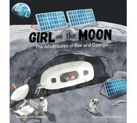 Girl on the Moon: The Adventures of Rae and Georgie