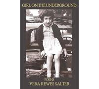 GIRL ON THE UNDERGROUND, poetry by Vera Kewes Salter