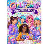 Girl Power Coloring Book for All Ages: Cute, Fun & Inspirational Coloring Pages for Kids, Teens & Adults | Relaxing, Creative & Stress-Relief Designs for Girls